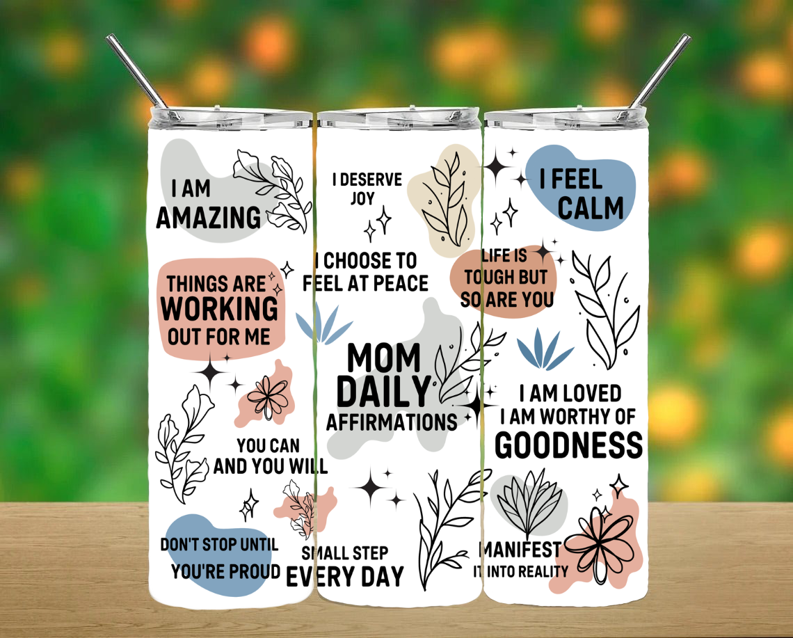 Mom Daily Affirmations Tumbler