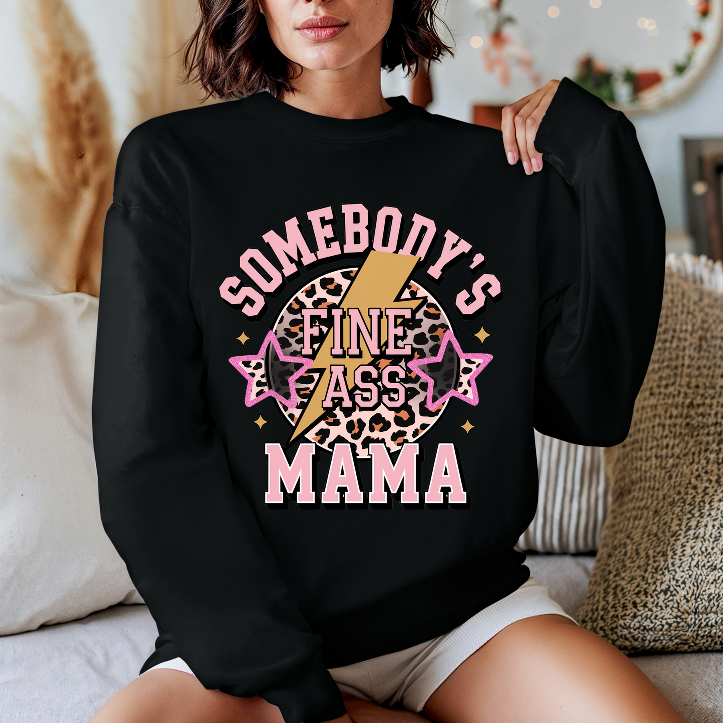 Somebody’s Fine Ass Mama Sweater