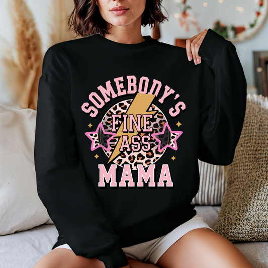 Somebody’s Fine Ass Mama Sweater
