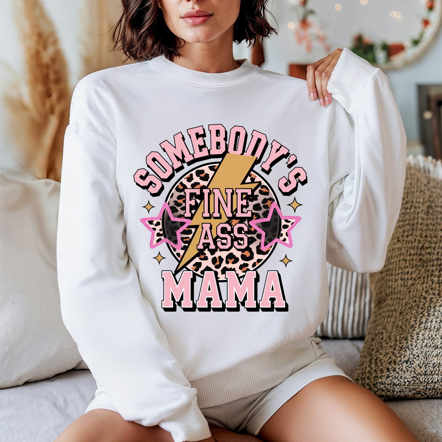 Somebody’s Fine Ass Mama Sweater