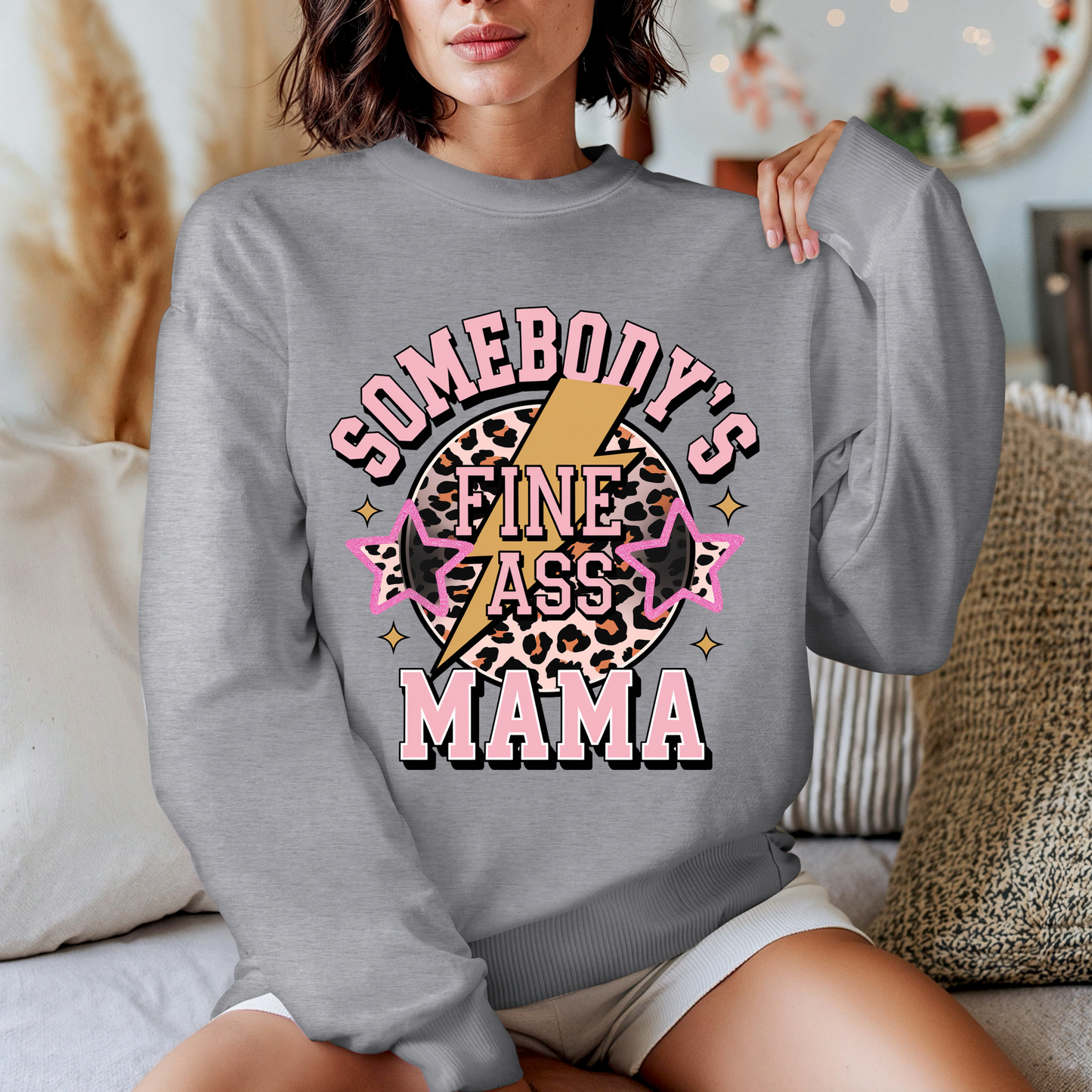 Somebody’s Fine Ass Mama Sweater