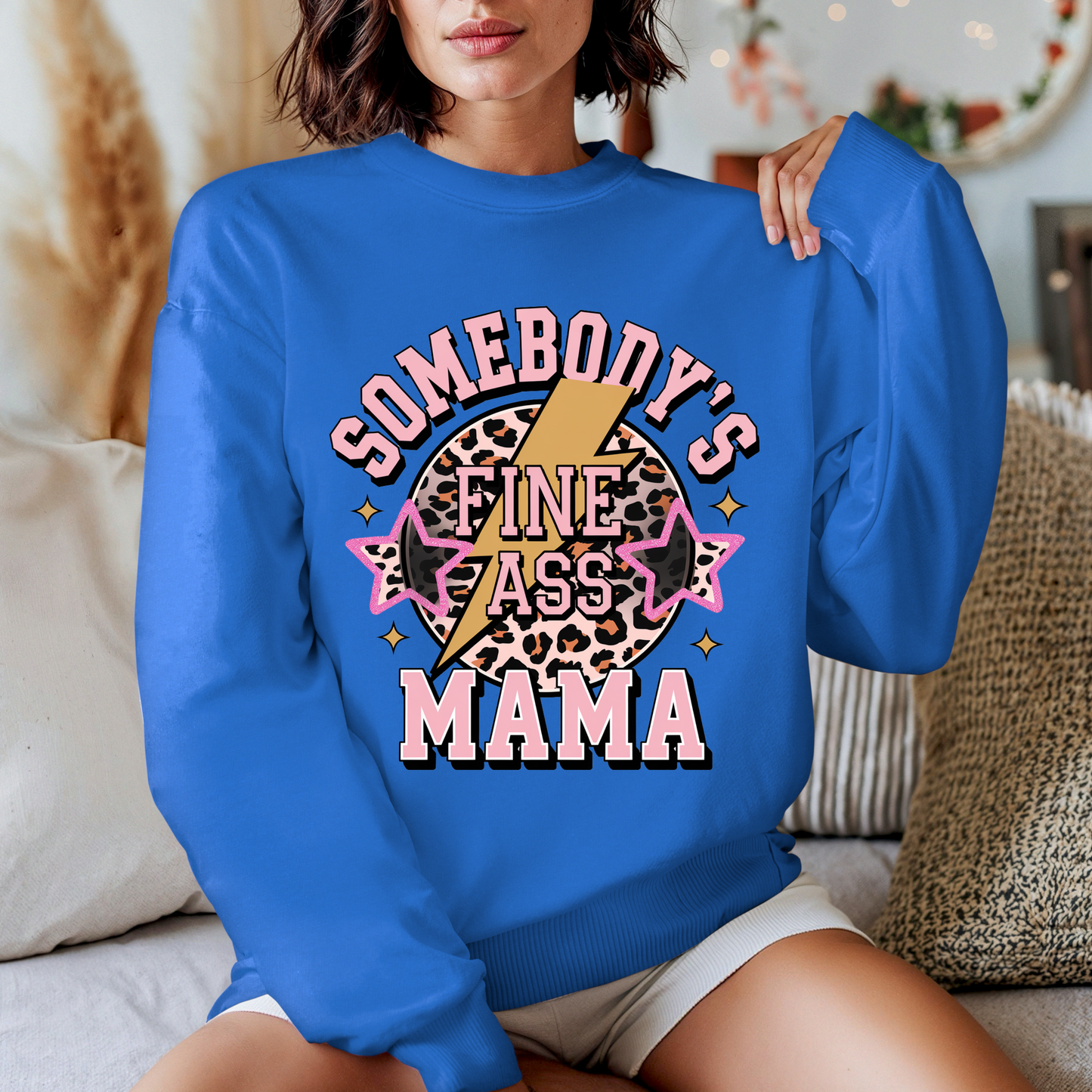 Somebody’s Fine Ass Mama Sweater