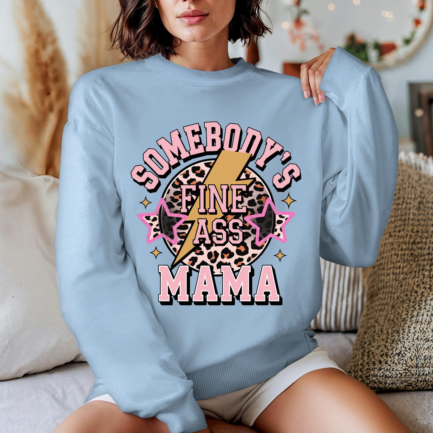 Somebody’s Fine Ass Mama Sweater