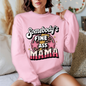 Somebody’s Fine Ass Mama Sweater