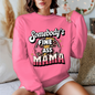 Somebody’s Fine Ass Mama Sweater