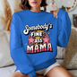 Somebody’s Fine Ass Mama Sweater