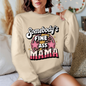 Somebody’s Fine Ass Mama Sweater
