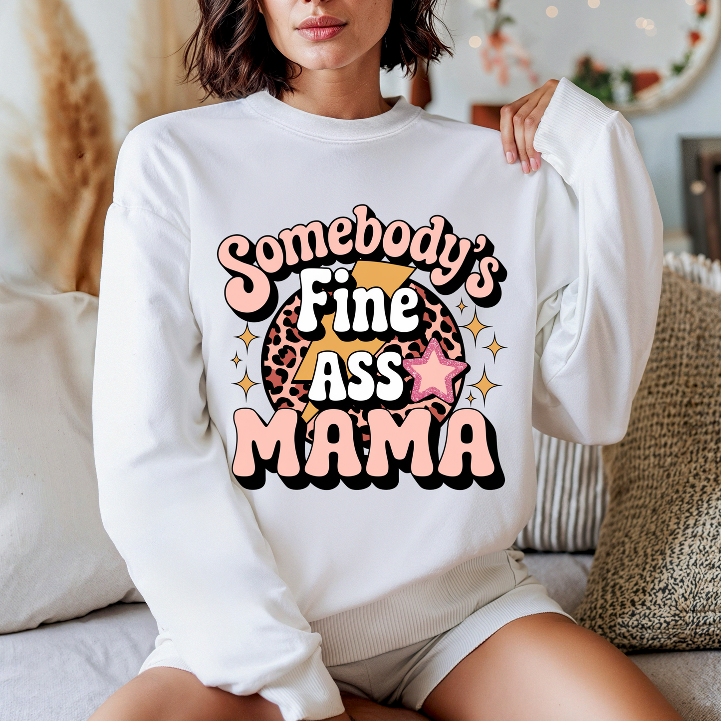 Somebody’s Fine Ass Mama Sweater