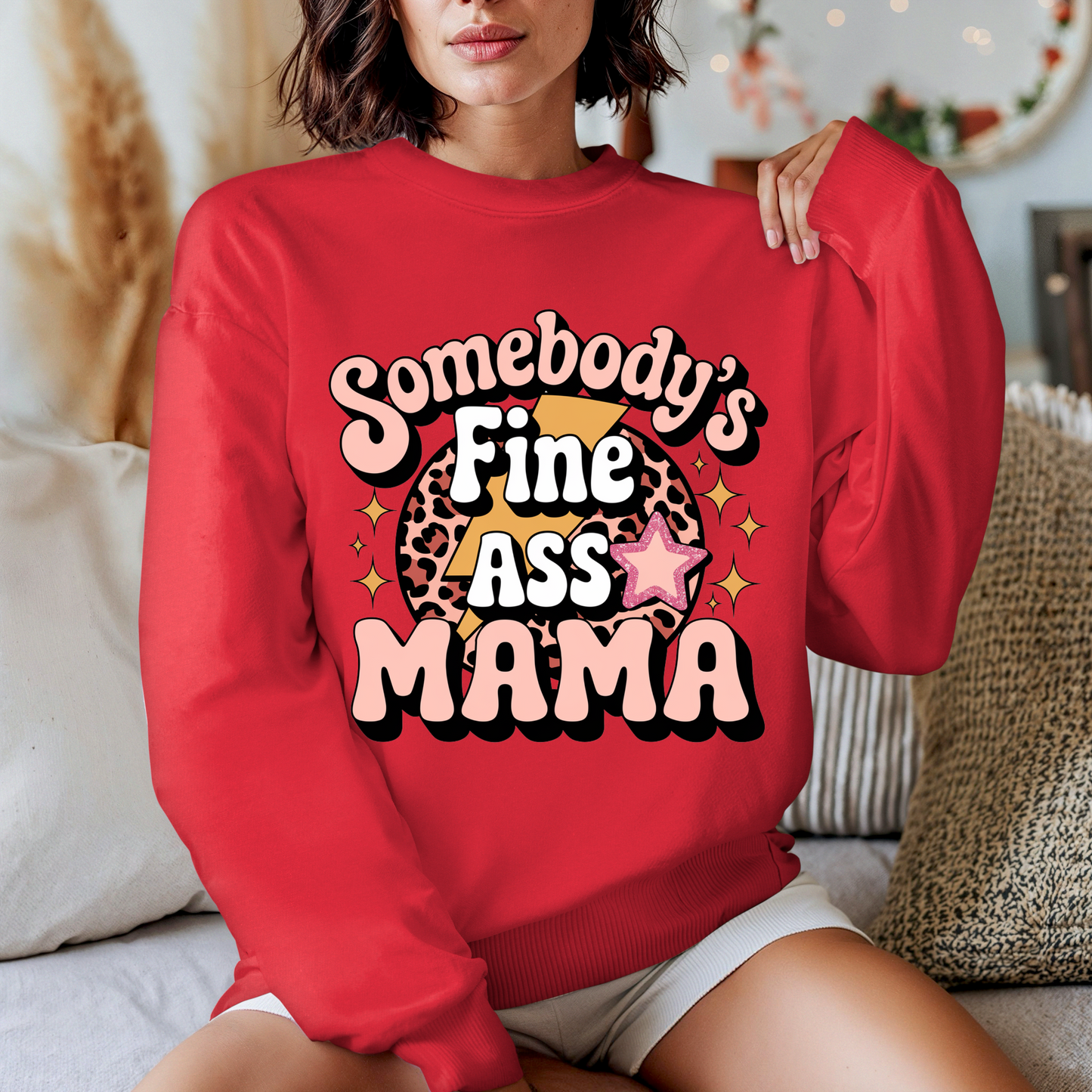 Somebody’s Fine Ass Mama Sweater