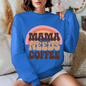 Mama Needs Coffee Sweater