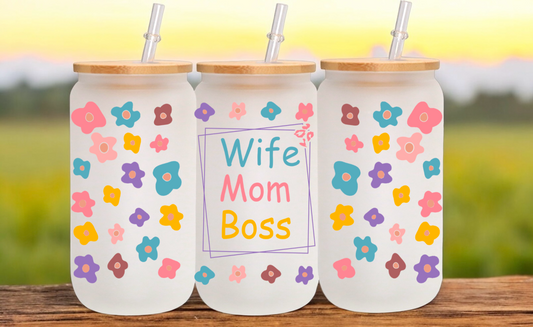 Wife, Mom, Boss Glass Cup