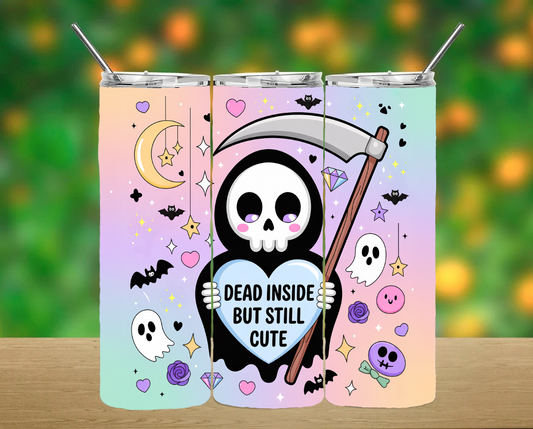Dead Inside But Still Cute Tumbler