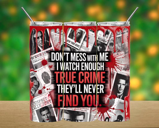 True Crime Tumbler