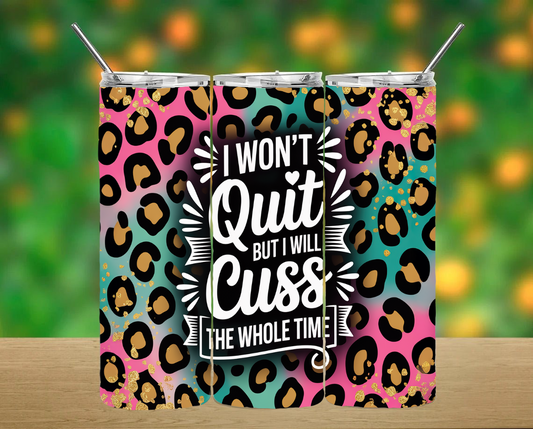 I Won't Quit Tumbler